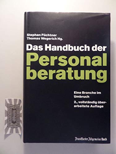 Stock image for Das Handbuch Personalberatung. Eine Branche im Umbruch. for sale by Antiquariat Eule