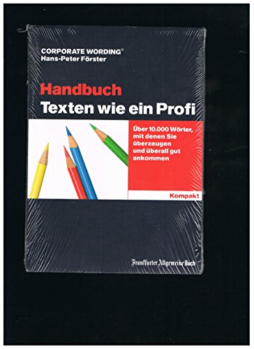 Stock image for Texten wie ein Profi - Das Handbuch: ber 10.000 Wrter, mit denen Sie berzeugen und berall gut ankommen for sale by medimops