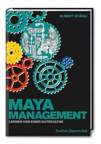 Stock image for Maya-Management: Lernen von einer Elitekultur for sale by medimops
