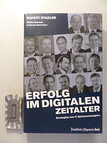 Stock image for Erfolg im digitalen Zeitalter: Strategien von 17 Spitzenmanagern for sale by medimops