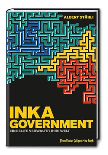 Stock image for Inka-Government: Eine Elite verwaltet ihre Welt for sale by medimops