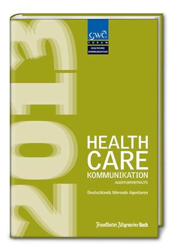 9783899813104: Healthcare-Kommunikation: Agenturportraits 2013