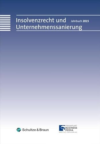 Stock image for Insolvenzrecht und Unternehmenssanierung   Jahrbuch 2015 for sale by Buchpark