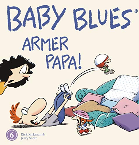 Imagen de archivo de Baby Blues. Armer Papa! a la venta por HPB-Ruby