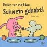 Imagen de archivo de Perlen vor die Sue: Schwein gehabt! a la venta por medimops