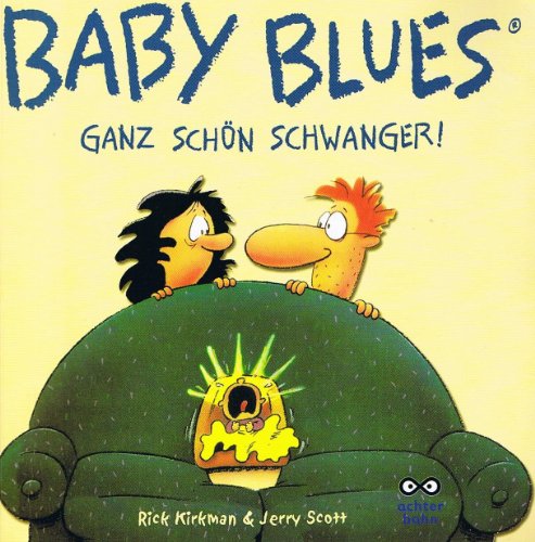 Baby Blues. Ganz schÃ¶n schwanger! (9783899822526) by Rick; Scott Ferry Kirkman