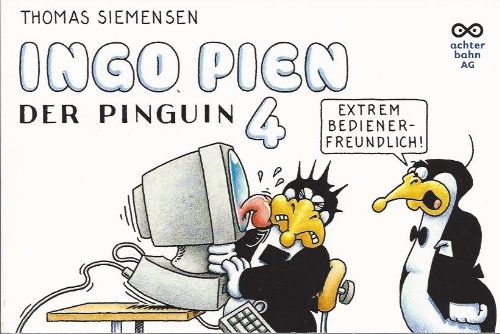 9783899829815: Ingo Pien, der Pinguin 4. Extrem bedienerfreundlich!