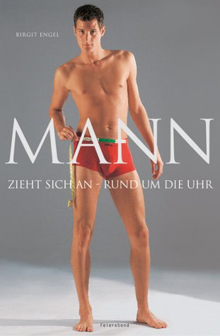 Stock image for mann zieht sich an - rund um die uhr for sale by Antiquariat Walter Nowak