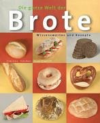Beispielbild fr Die ganze Welt der Brote. zum Verkauf von AwesomeBooks