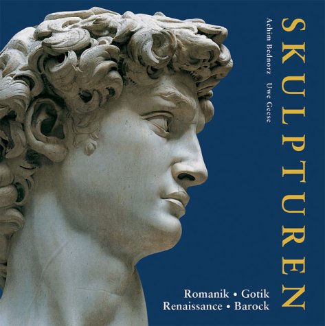 Skulpturen. Romanik, Gotik, Renaissance, Barock. / Scultura.Rinascimento, Barocco, Romanico, Gotico.