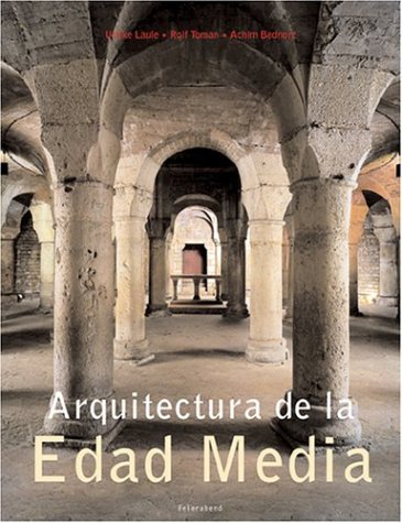 Arquitectura de la Edad Media (Spanish Edition) (9783899850819) by Laule, Ulrike; Toman, Rolf