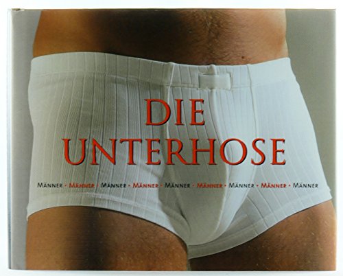 Beispielbild fr Die Unterhose (Men's Underpants) zum Verkauf von THE CROSS Art + Books
