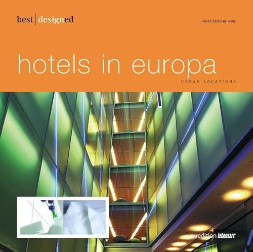 Beispielbild fr best designed hotels in Europa 1. Urban Locations. Faszinierende Spitzenhuser fr stheten zum Verkauf von medimops