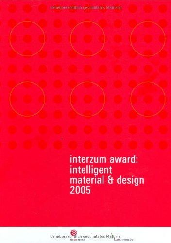 Stock image for Interzum Award: Intelligent Material & Design (German Edition) for sale by Ergodebooks