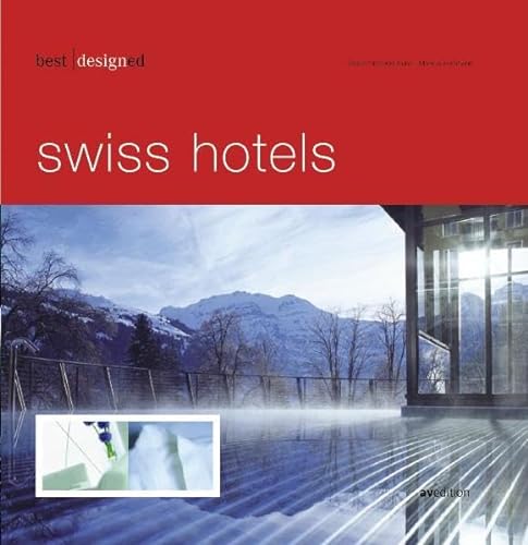 Stock image for Best Designed Swiss Hotels (Best Designed (avedition)) for sale by HPB-Diamond