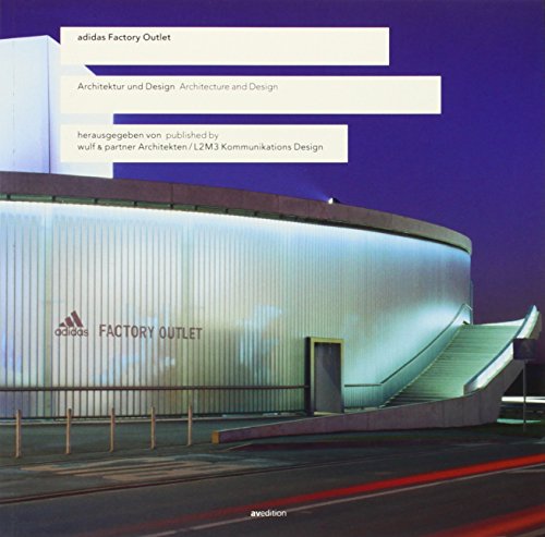 Adidas Factory Outlet: Architecture and Design: Architektur und Design. Hrsg.: Wulf & Partner Architekten. Dtsch.-Engl.