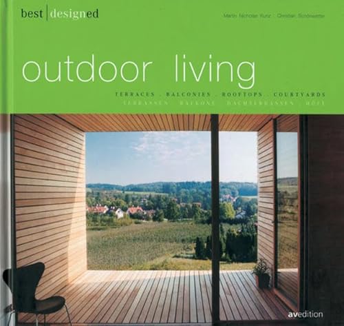 Best Designs Outdoor Living: Terraces, Balconies, Rooftops, Courtyards (9783899860504) by Kunz, Martin Nicholas