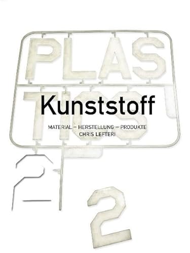 Stock image for Kunststoff 2 : Material - Herstellung - Produkte for sale by Buchpark