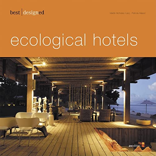 9783899860719: BEST DESIGNED ECOLOGICAL HOTELS (AVEDITION)
