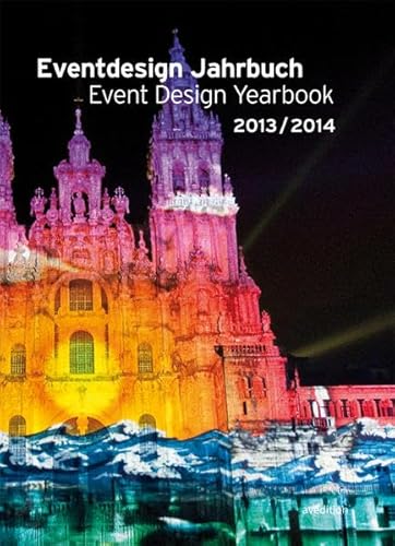 Eventdesign Jahrbuch 2013/2014; Event Design Yearbook 2013/2014. Dtsch.-Engl.