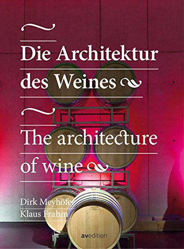 Stock image for The Architecture of Wine (English and German Edition) for sale by Housing Works Online Bookstore