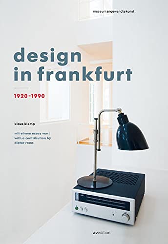 9783899862072: Design in Frankfurt 1920-1990: With a Contribution by Dieter Rams and a Prologue by Matthias K. Wagner
