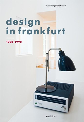 9783899862072: Design in Frankfurt 1920-1990: With a Contribution by Dieter Rams and a Prologue by Matthias K. Wagner (German and English Edition)