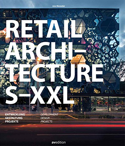 9783899862133: Retail Architecture S-XXL: Development, Design, Projects: Entwicklung, Gestaltung, Projekt / Developement, Design, Projects