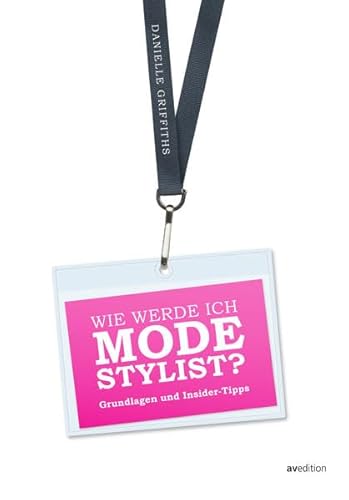 Stock image for Wie werde ich Modestylist?: Grundlagen und Insider-Tipps for sale by medimops