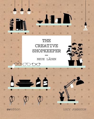 Imagen de archivo de The Creative Shopkeeper: Neue Lden a la venta por Revaluation Books