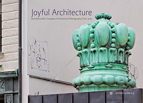 Stock image for Joyful Architecture: European Architectural Photography Prize 2019 (English and German Edition) for sale by Bookmonger.Ltd