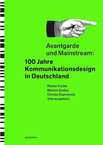 Beispielbild fr Avantgarde und Mainstream: 100 Jahre Kommunikationsdesign in Deutschland. zum Verkauf von Antiquariat  >Im Autorenregister<