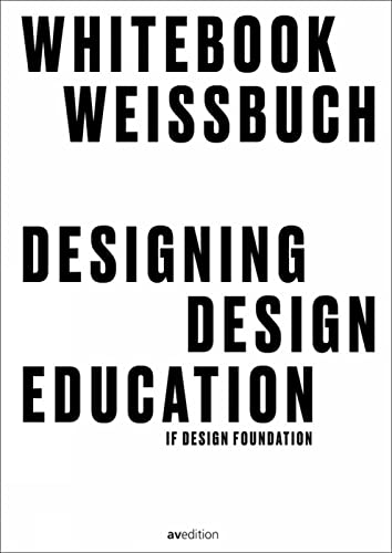 9783899863413: Designing Design Education: Whitebook