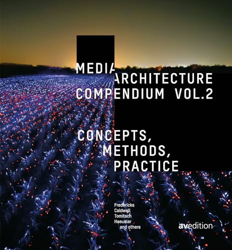 Stock image for Media Architecture Compendium. Vol. 2 Concepts, Methods, Practice for sale by Blackwell's