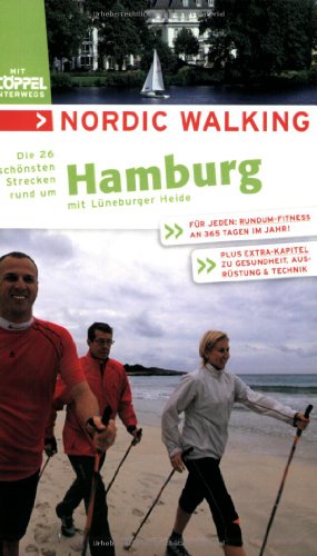 Nordic Walking - Die schönsten Strecken rund um Hamburg - Rosmarie Pichler