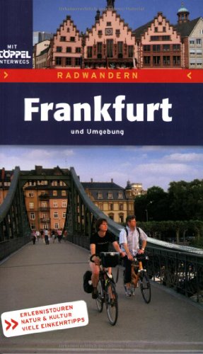 Beispielbild fr Frankfurt und Umgebung: Erlebnistouren - Natur und Kultur - Einkehrtipps zum Verkauf von Antiquariat Armebooks