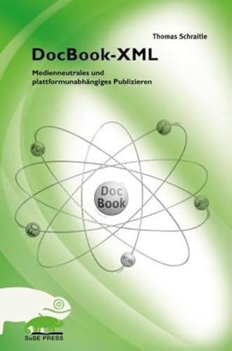 Stock image for DocBook-XML. Medienneutrales und plattformunabhngiges Publizieren. for sale by medimops