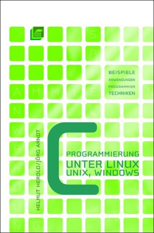 9783899901238: C-Programmierung unter Linux / Unix / Windows.