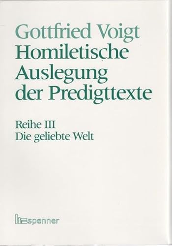 Beispielbild fr Homiletische Auslegung der Predigttexte - Neue Folge / Die geliebte Welt. zum Verkauf von medimops