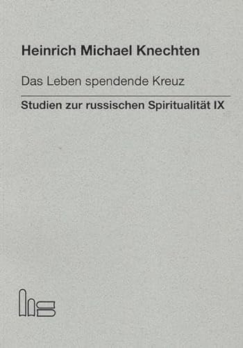 9783899911213: Das Leben spendende Kreuz: Studien zur russischen Spiritualitt IX