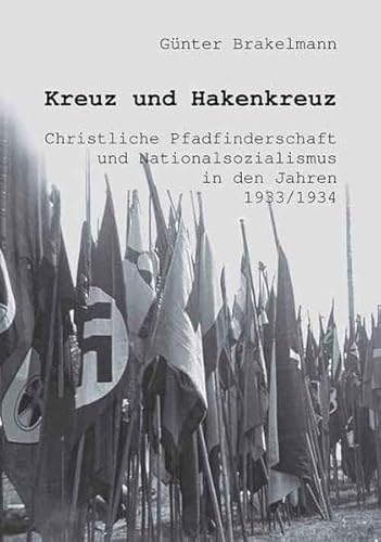 Beispielbild fr Kreuz und Hakenkreuz: Christliche Pfadfinderschaft und Nationalsozialismus in den Jahren 1933/1934. zum Verkauf von medimops