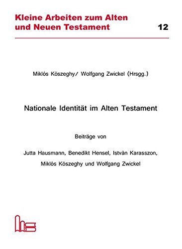 9783899911718: Nationale Identitt im Alten Testament.: Beitrge von Jutta Hausmann, Benedikt Hensel, Istvn Karasszon, Mikls Kszeghy und Wolfgang Zwickel