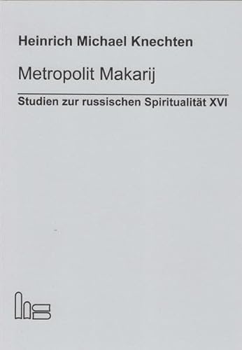 Beispielbild fr Metropolit Makarij und Ivan der Schreckliche. Studien zur Russischen Spiritualitt 16 zum Verkauf von Antiquariaat Schot