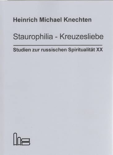 Beispielbild fr Staurophilia - Kreuzesliebe: Studien zur russischen Spiritualitt 20 zum Verkauf von medimops