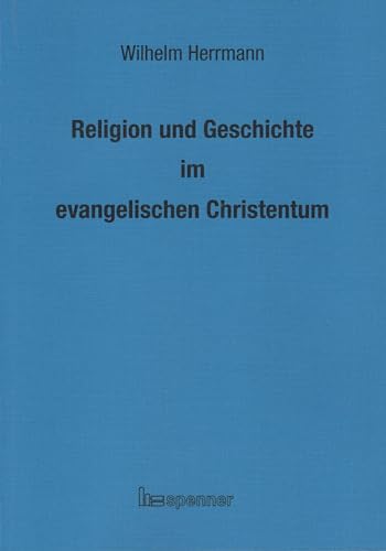 Stock image for Religion und Geschichte im evangelischen Christentum.: Olaus-Petri-Vorlesungen, gehalten an der Universit�t Uppsala. for sale by Chiron Media