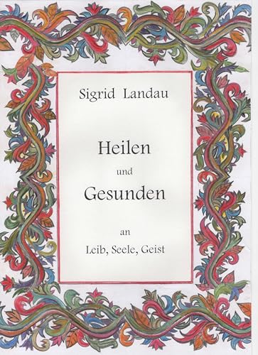 Beispielbild fr Heilen und Gesunden an Leib, Seele, Geist zum Verkauf von Blackwell's