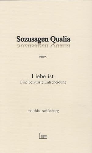 Stock image for Sozusagen Qualia oder: Liebe ist. for sale by Blackwell's