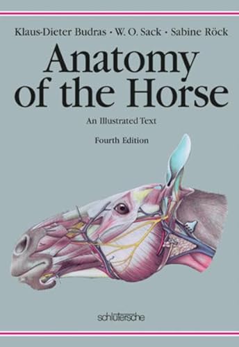 Anatomy of the Horse: An Illustrated Text (9783899930030) by Budras, Klaus-Dieter; Rock, Sabine; Sack, W. O.