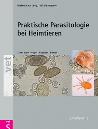 Stock image for Praktische Parasitologie bei Heimtieren: Kleinsuger - Vgel - Reptilien - Bienen Nikola Pantchev for sale by BUCHSERVICE / ANTIQUARIAT Lars Lutzer