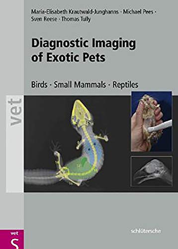 9783899930498: Diagnostic Imaging of Exotic Pets: Birds, Small Mammals, Reptiles (Vet S)